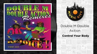 Double M Double Action - Control Your Body | Official Audio