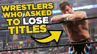 10 Wrestlers Who Actually Asked To Drop The Title!
