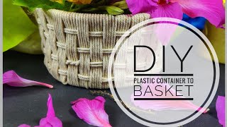 DIY plastic container to Basket #reuse #diy #craft #howtomake