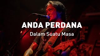 Anda Perdana - Dalam Suatu Masa (Live @Yesterday Backyard)