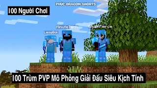 100 Người Chơi Bậc Thầy PVP Mô Phỏng Trận Đấu Kịch Tính Nhất Minecraft