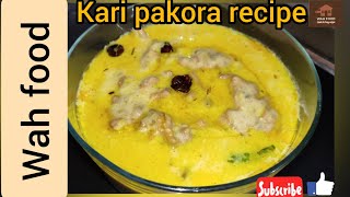 Kari pakora recipe by wah food / کڑھی پکوڑا بنانے کا طریقہ/how to make Kari pakora