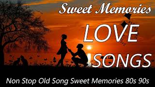 Best 100  Love Songs Medley💖Non Stop Old Song Sweet Memories 80s 90s💖OLDIES BUT GOODIES ( NO ADS )