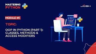 Module #5: OOP in Python (Part 1) | Classes, Methods & Access Modifiers