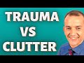 Trauma's Unexpected Effect: How It Triggers Clutter | DoWellHT.com