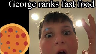 George ranks fast food!