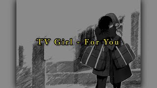 For You by Tv Girl | مترجمة