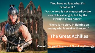 Ancient Greek Hero Achilles Quotes to Strengthen Your Character|Achilles Life changing Lessons