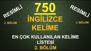 750 İngilizce Kelime. 2. Bölüm. En Çok Kullanılan Kelimeler