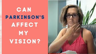 How Parkinson's Affects Your Vision