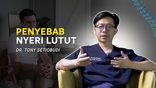 🔴 7 PENYEBAB NYERI LUTUT! 🔴 | DR TONY SETIOBUDI