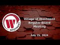 2024-07-25 Village of Westmont Regular Board Meeting