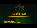 Boston Bun - Whenever You’re Ready