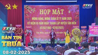 🛑Bản tin trưa 08-02-2025 | Tin tức hôm nay | TayNinhTV