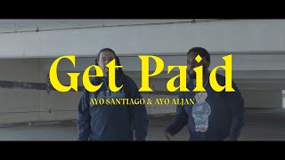 Get Paid - Ayo Santiago \u0026 Ayo Aljan (Official Music Video)