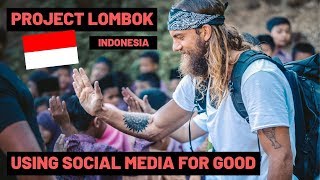 PROJECT LOMBOK - LET'S USE SOCIAL MEDIA FOR GOOD (LINK IN DESCRIPTION)