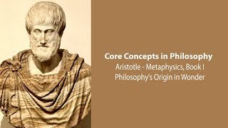 Aristotle, Metaphysics, bk. 1 | Philosophy's Origin in Wonder | Philosophy Core Concepts