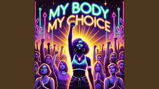 My Body, My Choice