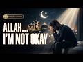 When You Feel Lost & Broken | Allah I Am Not Okay — Nasheed 2026