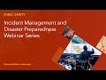 Incident Management and Disaster Prepardeness Webinar Series