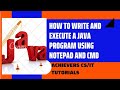 How to write and execute a java program using notepad and cmd