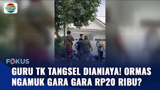 Diduga Tak Diberi Uang, Oknum Ormas Aniaya Guru TK \u0026 Rusak Peralatan Marching Band | Fokus