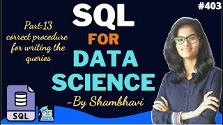 SQL for data science Part:13 procedure for writing correct queries l for beginners | sql queries