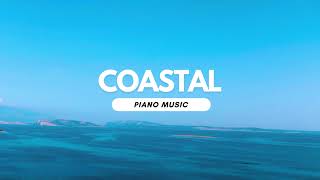 Instrumental Piano Background Music | Coastal - Rose Maris