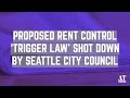 Proposed Rent Control ‘Trigger Law’ Shot Down by Seattle City Council