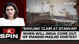 Varanasi Gyanvapi Mosque: When Will India Come Out Of Mandir-Masjid Vortex? | No Spin