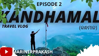 Kandhamal Vlog(କନ୍ଧମାଳ)||Episode 2|| @marinerprakash