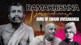 Ramakrishna Paramahamsa | The Guru who transformed the life of Swami Vivekananda