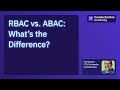 RBAC vs. ABAC: What’s the Difference?