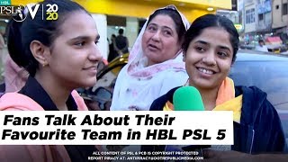 Fans Talk About Their Favourite Team in HBL PSL 5 | 2020