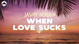Jason Derulo - When Love Sucks (feat. Dido) | Lyrics