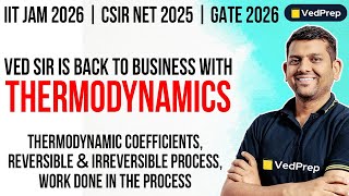 Thermodynamics for IIT JAM 2026, CSIR NET 2025 \u0026 GATE 2026 | Learn with Ved Sir | VedPrep