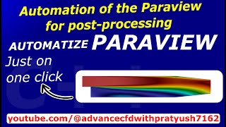 Automation of the Paraview for the post-processing
