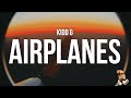 Kidd G - Airplanes (Lyrics)