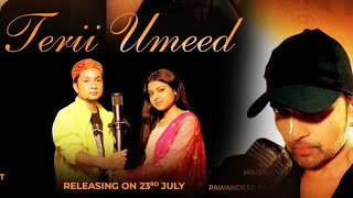 Terii Umeed NEW Song | Arunita And Pawandeep | 2nd Song By Himesh Reshammiya | Indian Idol 12