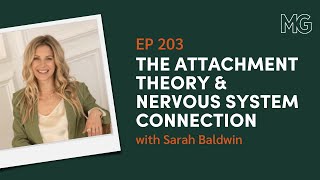 The Attachment Theory & Nervous System Connection with Sarah Baldwin | The Mark Groves Podcast