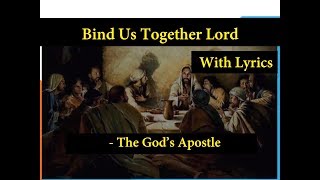 Bind Us Together Lord - Hymns With Lyrics