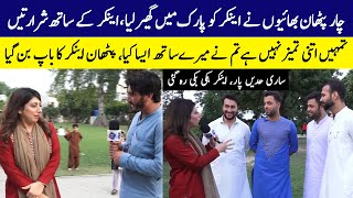 4 Pathanon Ne Anchor Ko Park Me Gher Liya | Fatta Fat With Qurat Ul Ain Zia | Lahore Rang