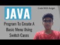Program To Create A Basic Menu Using Switch Cases | Java Tutorial