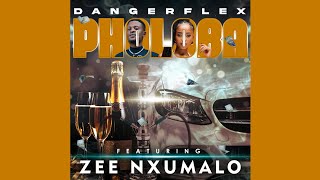 Dangerflex - Phuloba feat. Zee Nxumalo