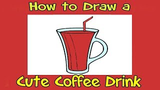 How to Draw a Cute Coffee Drink Super Easy art tutorial for kids