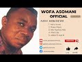 Wofa Asomani - Hena ne wo (official live Audio)!! #wofaasomanisongs #wofaasomani