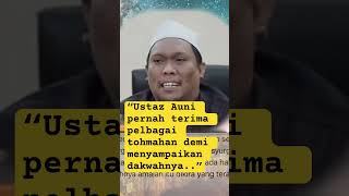 Cabaran dan tohmahan yang diterima oleh pendakwah seperti ustaz Auni memerlukan kecekalan hati.