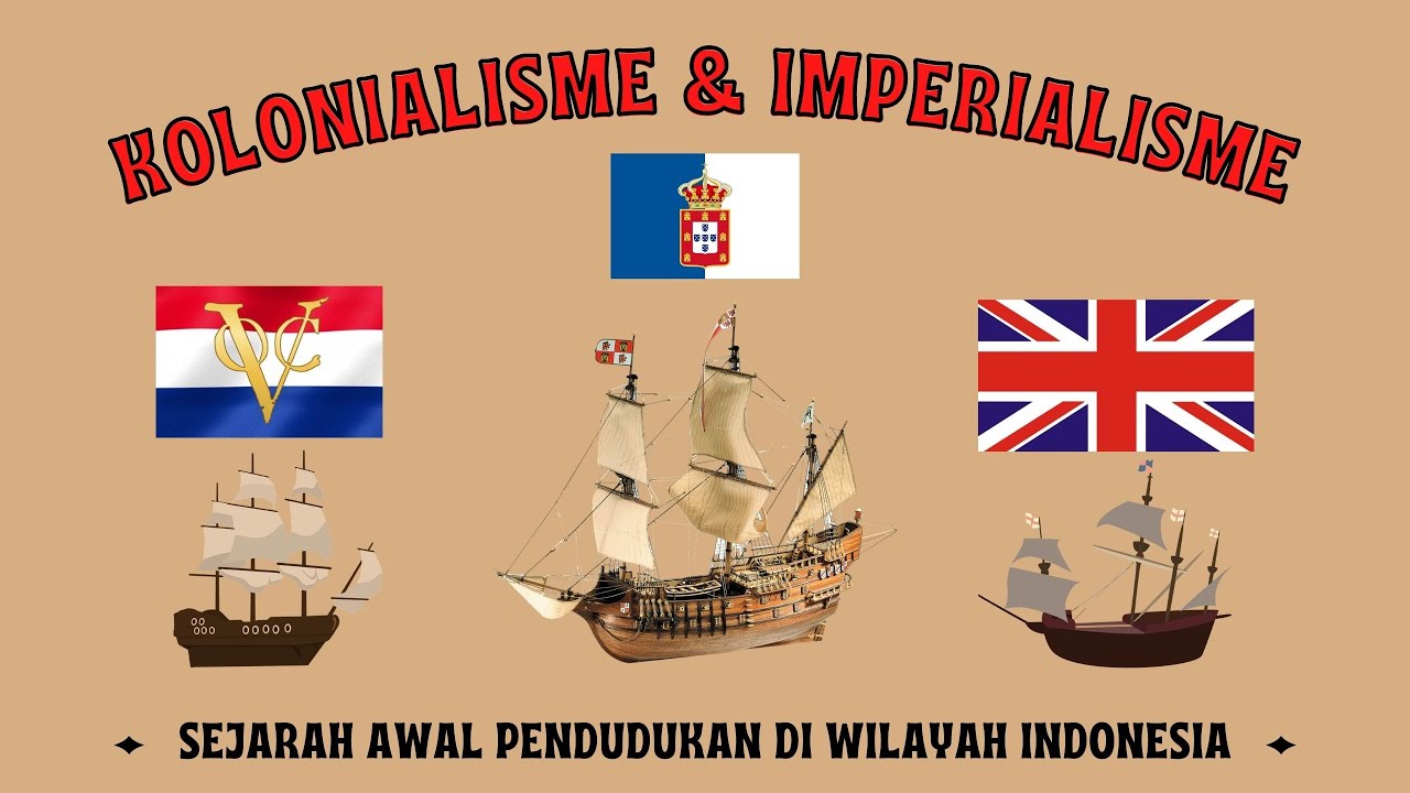 SEJARAH KOLONIALISME & IMPERIALISME DI INDONESIA - YouTube