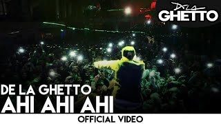 De La Ghetto - Ahi Ahi Ahi [ Oficial]