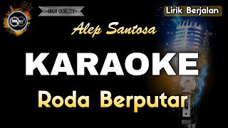 RODA BERPUTAR ALEP SANTOSA - KARAOKE